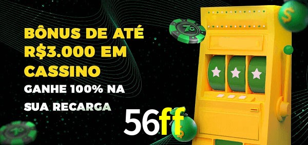 56ff melhor bônus de depósito